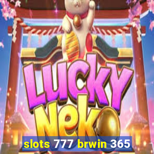 slots 777 brwin 365